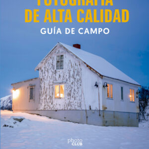 Fotografía de Alta Calidad. Guía de campo